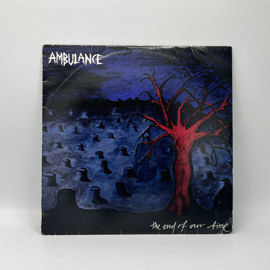 Ambulance - The End Of Our Time LP