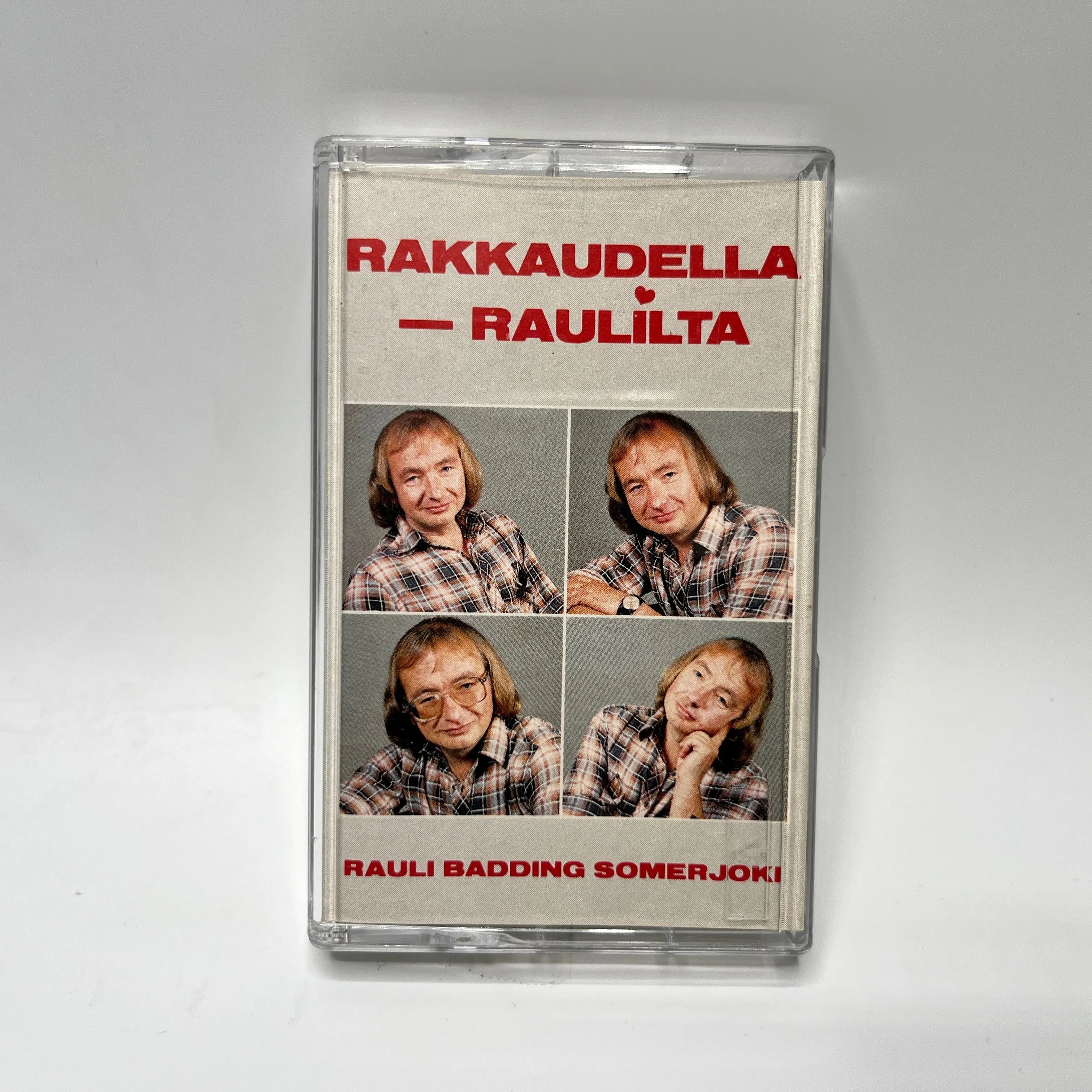 Rauli Badding Somerjoki – Rakkaudella - Raulilta C-Kasetti