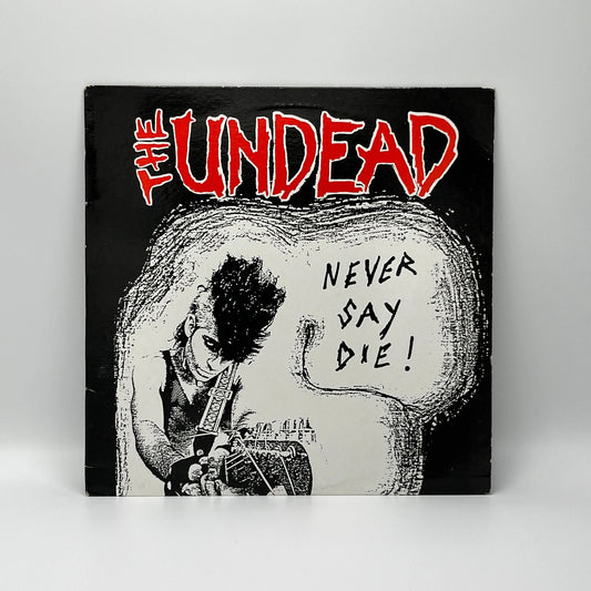 The Undead - Never Say Die! LP